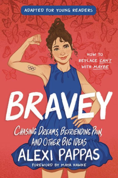 Bravey (Adapted For Young Readers): Chasing Dreams, Befriending Pain, And Other Big Ideas