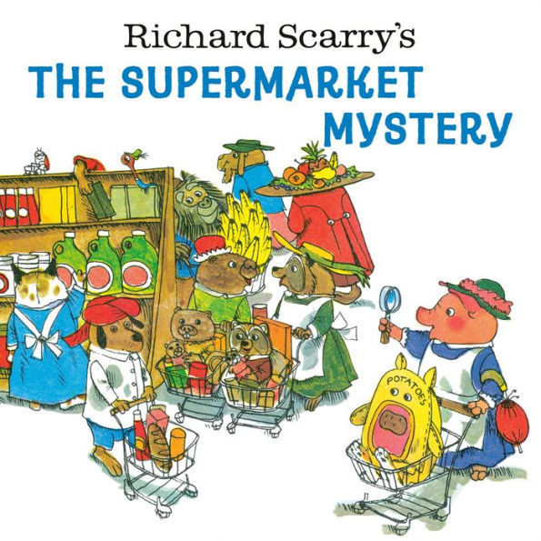 Richard Scarry'S The Supermarket Mystery