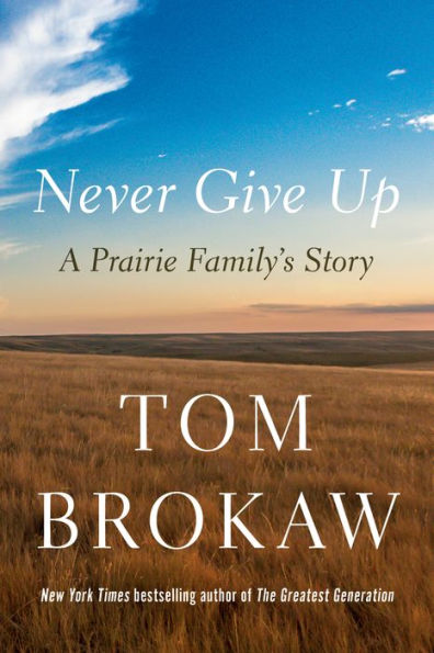 Never Give Up: A Prairie Family'S Story