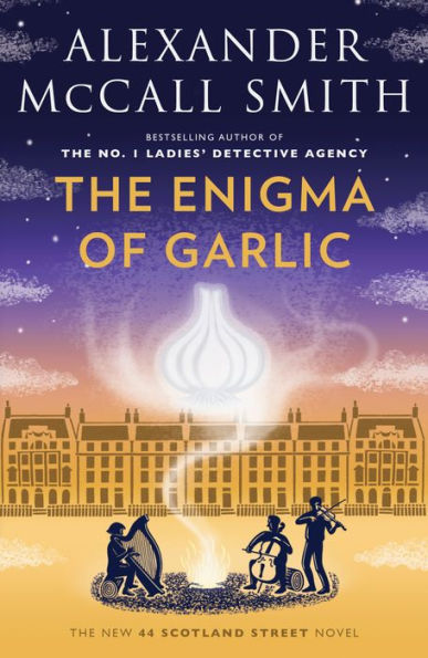 The Enigma Of Garlic: 44 Scotland Street Series (16)
