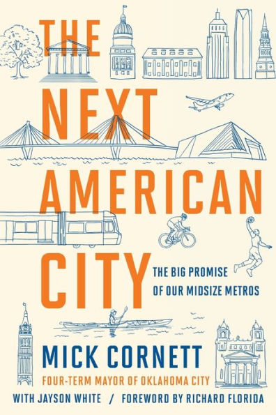 The Next American City: The Big Promise Of Our Midsize Metros