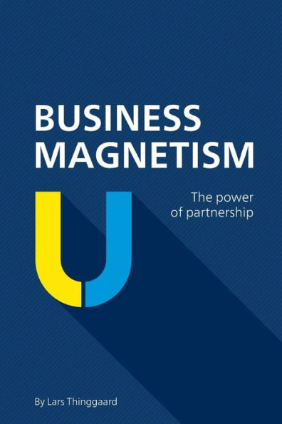 Business Magnetism: The Power Of Partnership