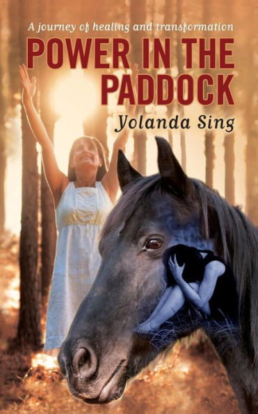 Power In The Paddock: A Journey Of Healing And Transformation
