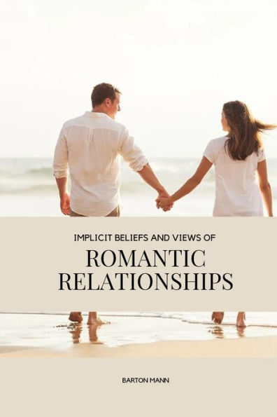 Implicit Beliefs And Views Of Romantic Relationships
