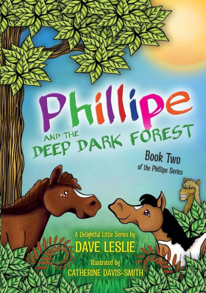 Phillipe And The Deep Dark Forest: Book Two