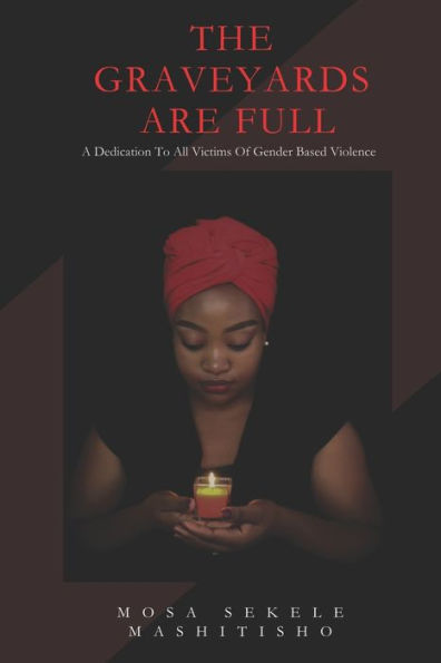 The Graveyards Are Full: A Poetic Dedication To All Victims Of Gender-Based Violence