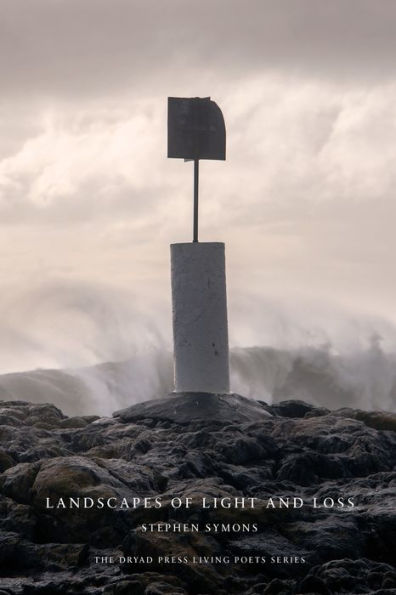 Landscapes Of Light And Loss (Dryad Press Living Poets)