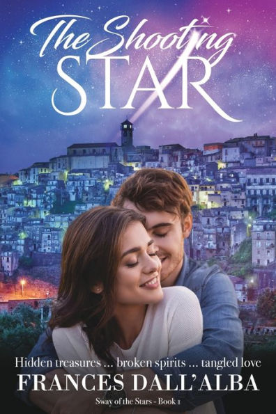 The Shooting Star: Hidden Treasures ... Broken Spirits ... Tangled Love. A Second Chance Contemporary Romance (Sway Of The Stars)