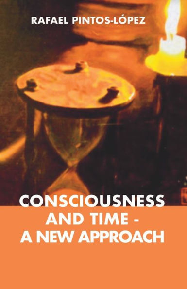 Consciousness And Time - A New Approach