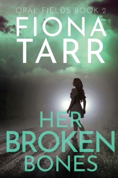 Her Broken Bones (Opal Fields)