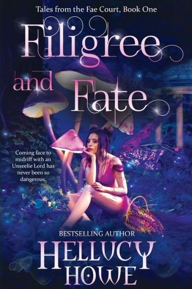 Filigree And Fate (Tales From The Fae Courts)
