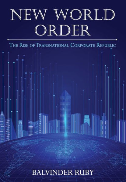 New World Order - The Rise Of Transnational Corporate Republic