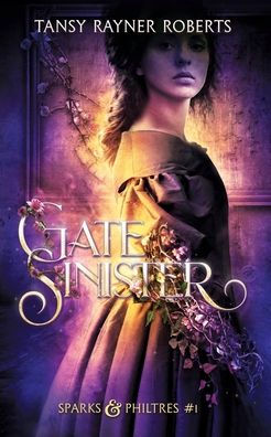 Gate Sinister (Sparks And Philtres)