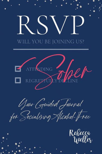 Rsvp Sober: Your Guided Journal For Socialising Alcohol-Free (Sober Lifestyle Journals)