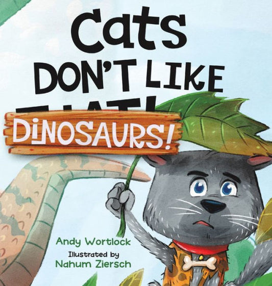 Cats Don'T Like Dinosaurs!: A Hilarious Rhyming Picture Book For Kids Ages 3-7