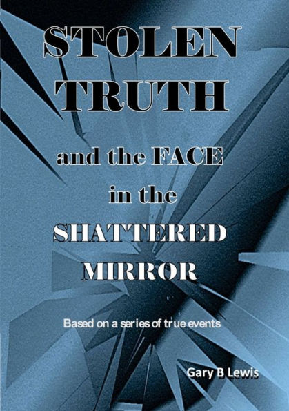 Stolen Truth And The Shattered Mirror