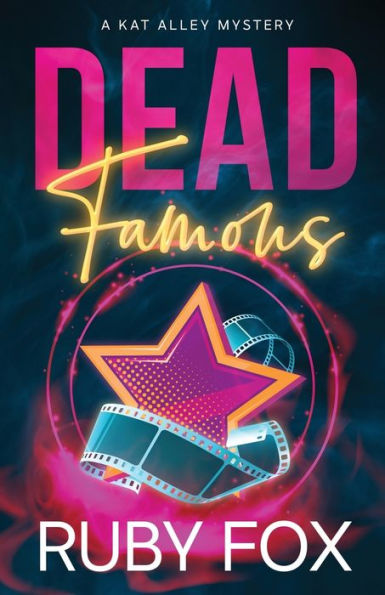 Dead Famous (A Kat Alley Mystery)
