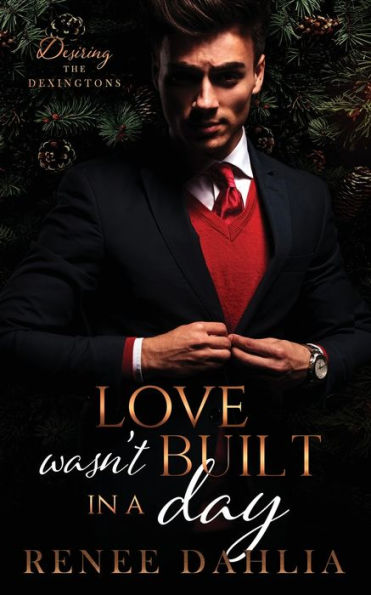 Love Wasn'T Built In A Day: A Regency Mm Novella (Desiring The Dexingtons)