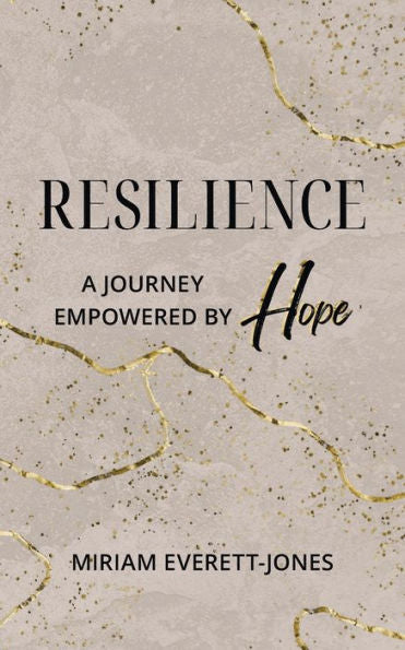 Resilience: A Journey Empowered By Hope