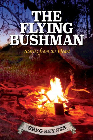 The Flying Bushman - Stories From The Heart