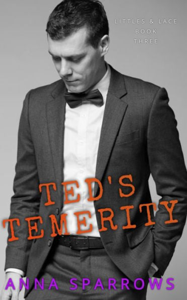 Ted'S Temerity (Littles & Lace)