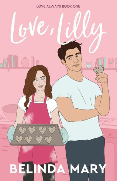 Love, Lilly: A Sweet & Clean Friends To Lovers Romantic Comedy (Love Always)