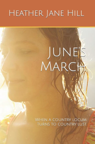 June'S March: When A Country Locum Turns To Country Lust.