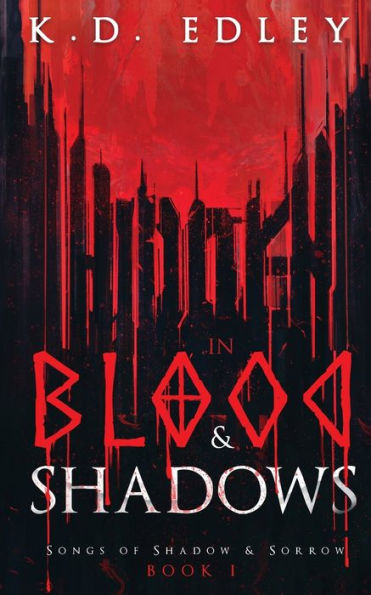 Hidden In Blood & Shadows: Songs Of Shadow & Sorrow Book 1
