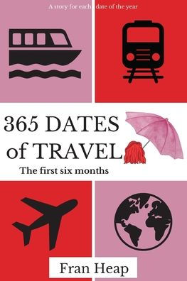365 Dates Of Travel: The First Six Months