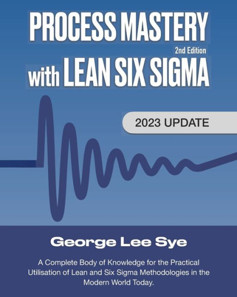 Dominio del proceso con Lean Six Sigma: un conjunto completo de conocimientos para los profesionales de Lean Six Sigma