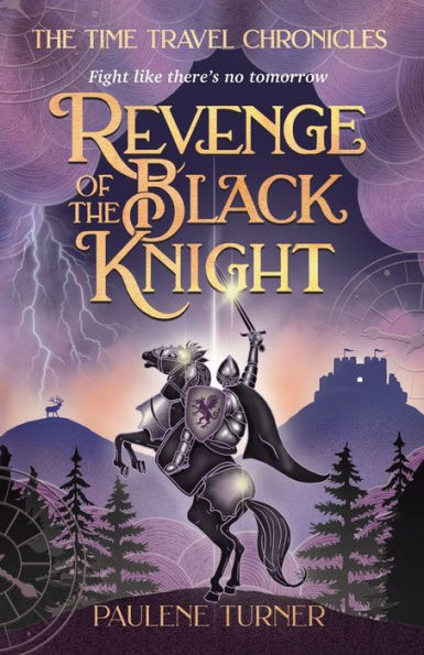 Revenge Of The Black Knight: A Ya Time Travel Adventure In Medieval England (The Time Travel Chronicles)