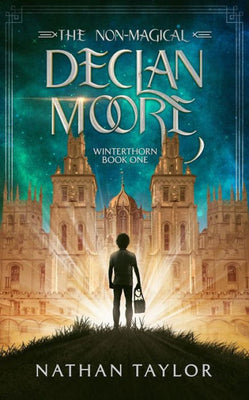 The Non-Magical Declan Moore: Winterthorn Book One (Winterthorn Saga)