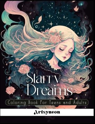 Starry Dreams: Coloring Book For Teens And Adults