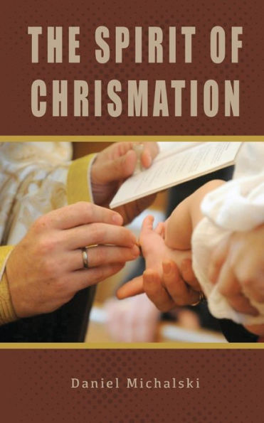 The Spirit Of Chrismation