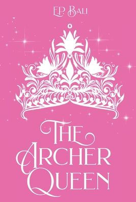 The Archer Queen (Pastel Edition) (The Archer Princess Trilogy)