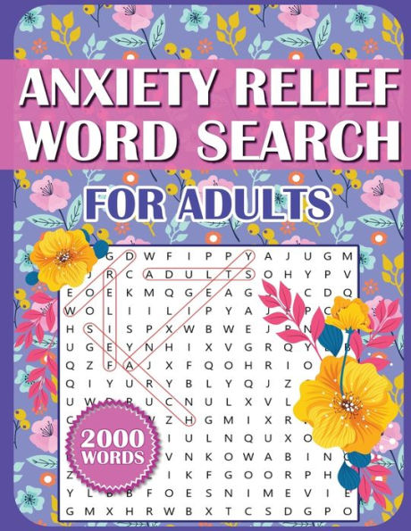 Anxiety Relief Word Search Book For Adults: Large Print Puzzles For Adults, Teens, And Seniors With Inspirational Wordfind Activities For Stress ... Mindset, Inspirational & Good Vibes Words