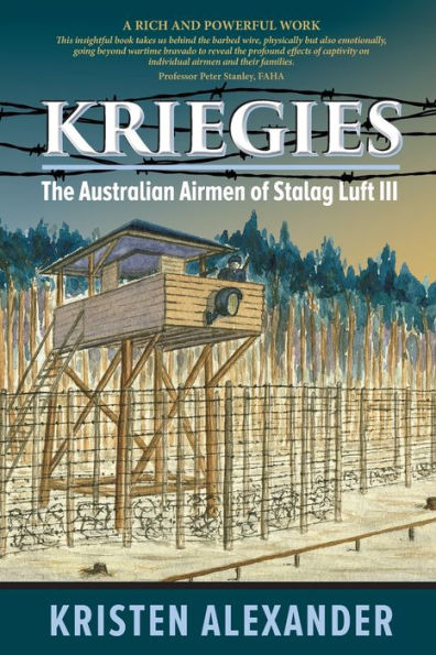 Kriegies: The Australian Airmen Of Stalag Luft Iii
