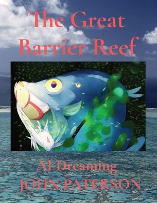 The Great Barrier Reef: Ai Dreaming