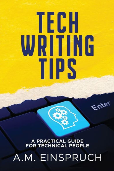 Tech Writing Tips: A Practical Guide For Technical People