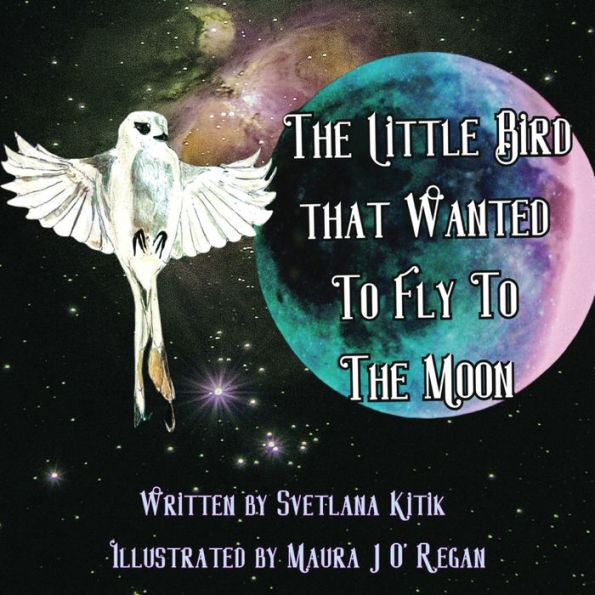 The Little Bird That Wanted To Fly To The Moon