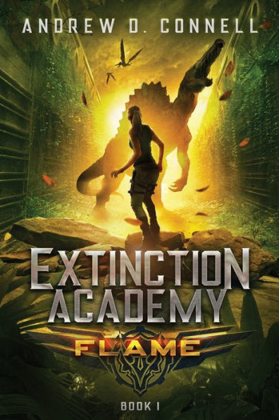 Extinction Academy: Flame: Dinosaur Warfare In A Dystopian Future