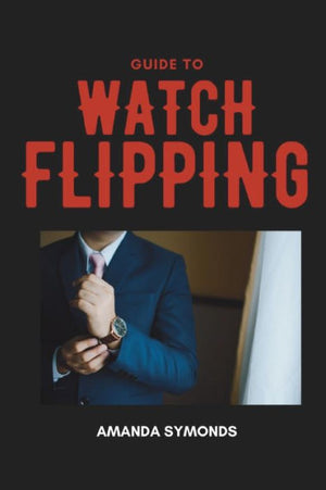 Guide To Watch Flipping