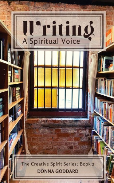 Writing: A Spiritual Voice (Creative Spirit Series)