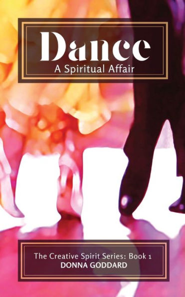 Dance: A Spiritual Affair (The Creative Spirit)