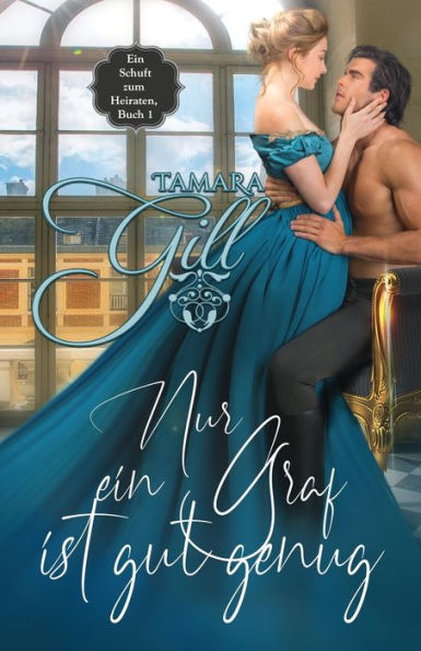 Nur Ein Graf Ist Gut Genug (Ein Schuft Zum Heiraten) (German Edition)