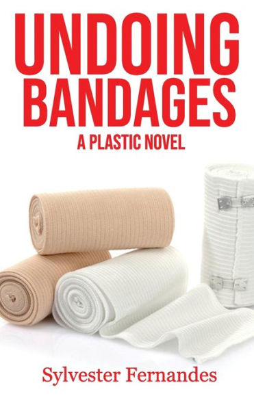 Undoing Bandages : A Plastic Novel