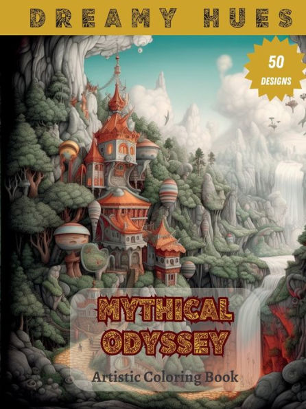 Mythical Odyssey: Artistic Coloring Book