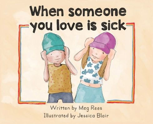 When Someone You Love Is Sick