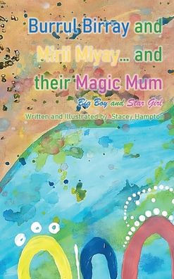 Burrul Birray And Mirii Miyay And Their Magic Mum: Big Boy And Star Girl