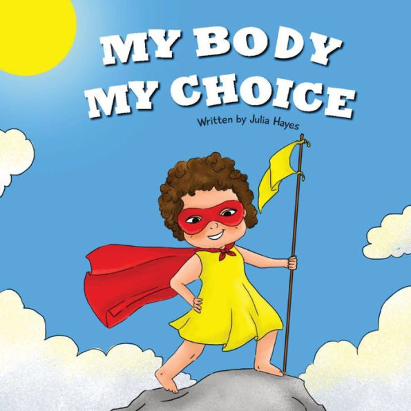 My Body My Choice: Understanding Bodily Autonomy And Identifying Safe Adults